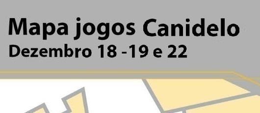 Mapa Jogos Canidelo – 18, 19 e 22 de Dezembro